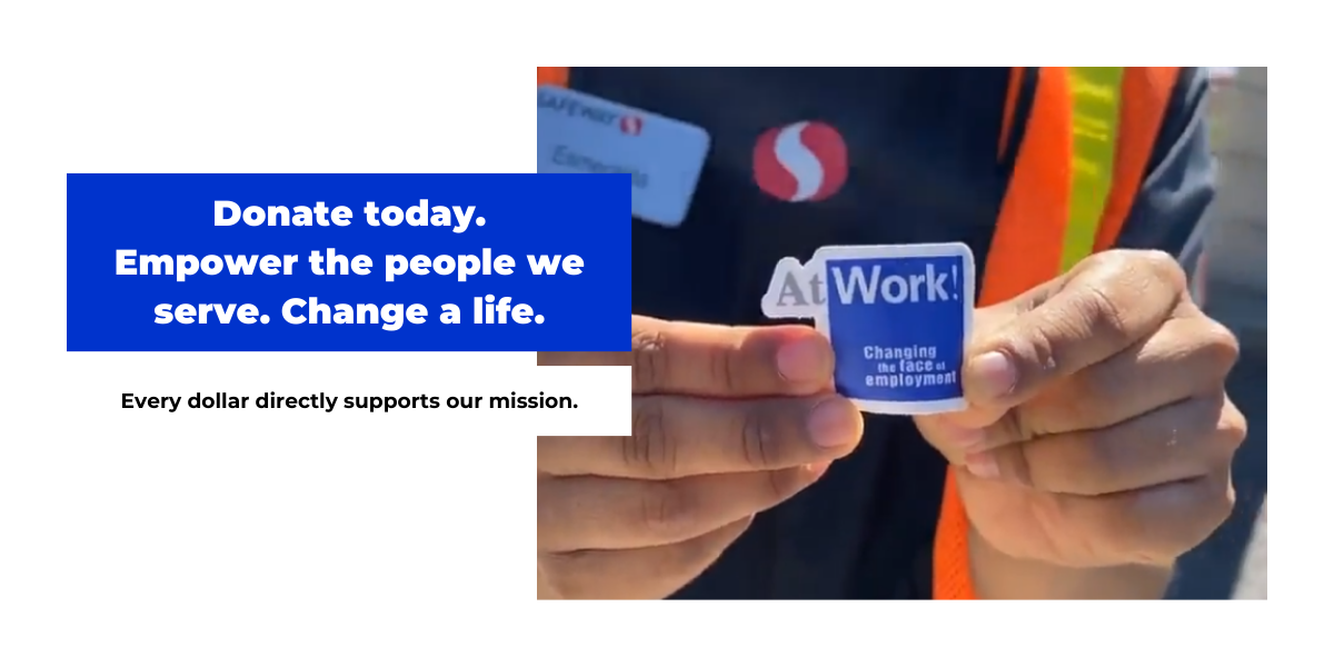 Donate today. Empower the people we serve. Change a life. Every dollar directly supports our mission.