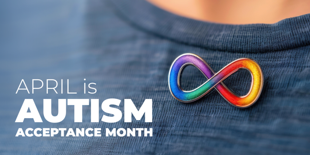 April is Autism Acceptance Month