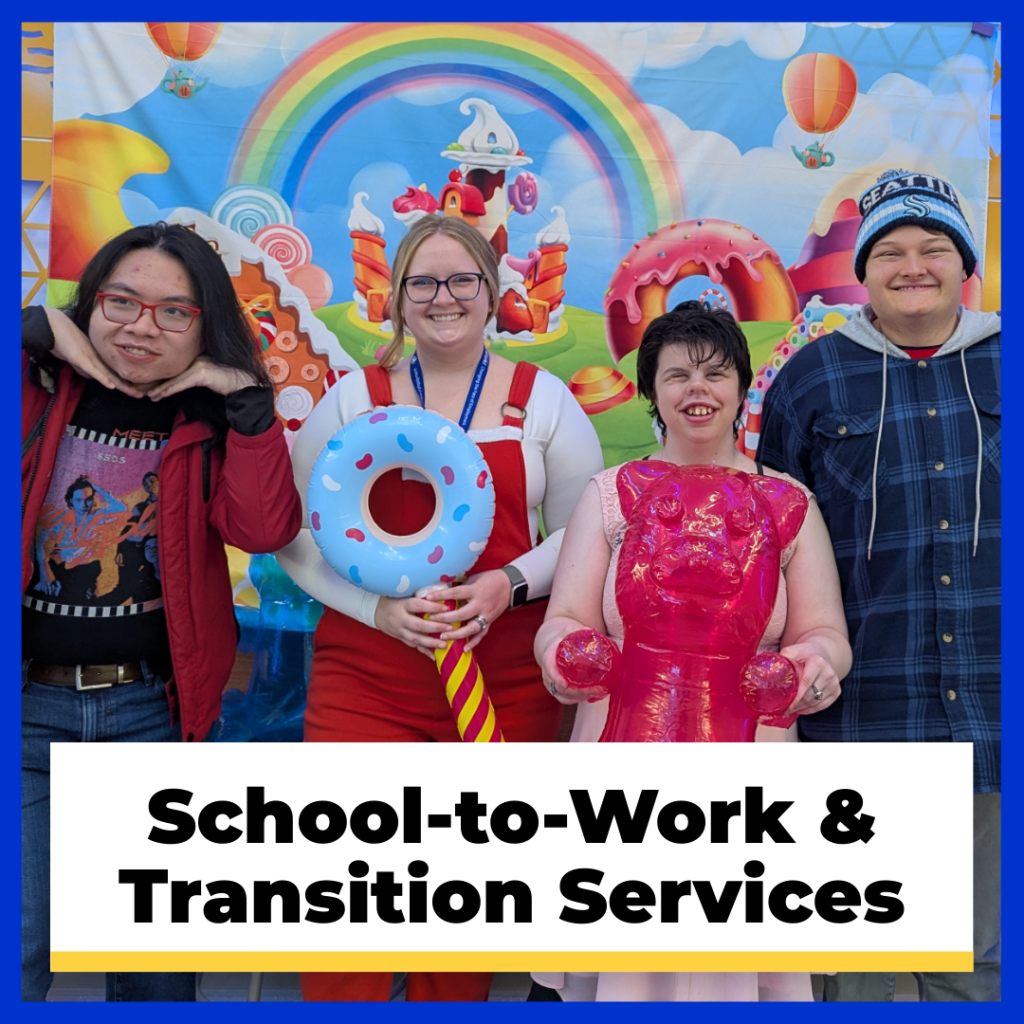 School-to-Work and Transition Services PICTURED: King County Cohort of Students and their Transition Specialist.